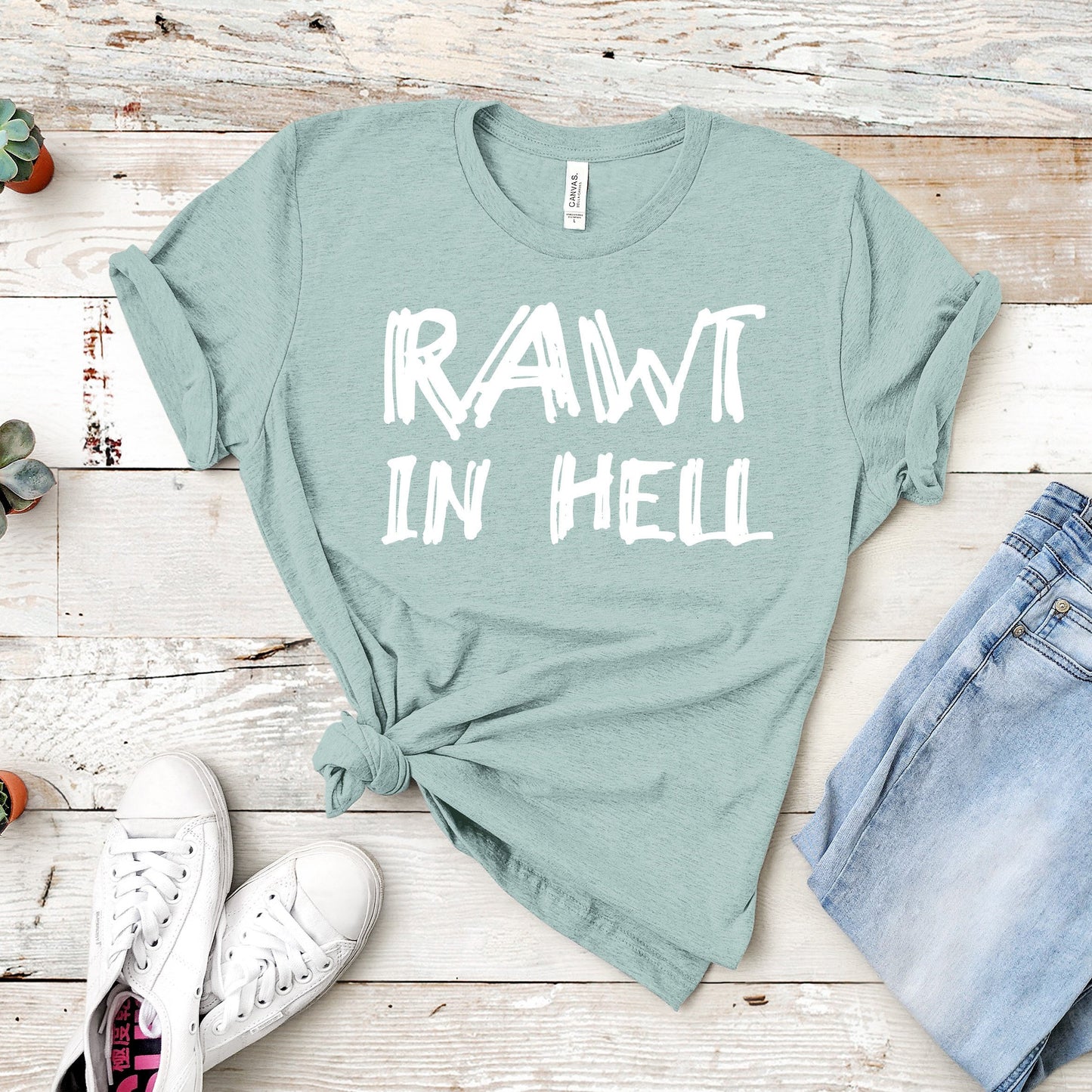 Rawt In Hell | Brittany Cartwright Quote | Unisex Short Sleeved Shirt | Multiple Color Options | Made To Order