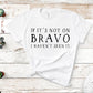 If It's Not On Bravo I Haven't Seen It | Unisex Short Sleeved Shirt | Multiple Color Options | Made To Order