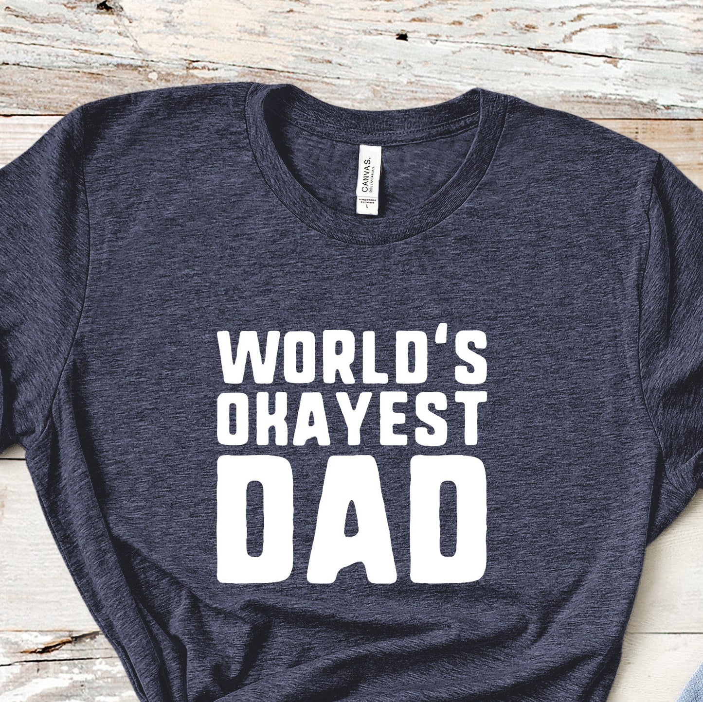 World's Okayest Dad | Unisex Short Sleeved Shirt | Multiple Color Options | Made To Order