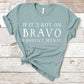 If It's Not On Bravo I Haven't Seen It | Unisex Short Sleeved Shirt | Multiple Color Options | Made To Order