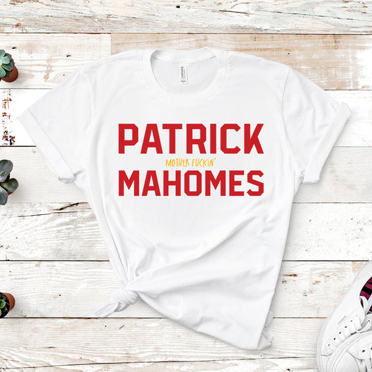 Patrick Mother Fuckin' Mahomes Tee - White