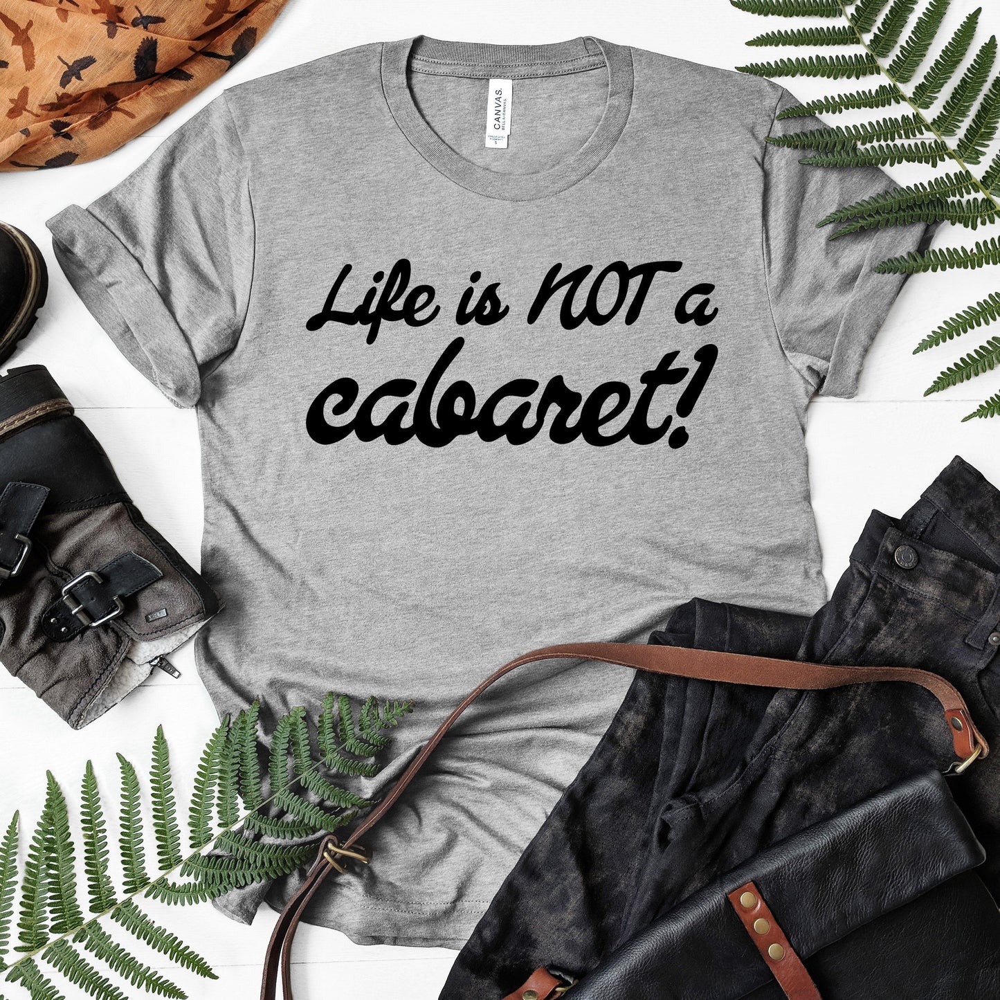 Life Is Not A Cabaret | RHONY Quote | Unisex Short Sleeved Shirt | Multiple Color Options | Made To Order