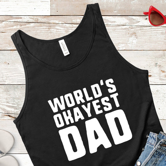 World's Okayest Dad | Unisex Tank Top | Multiple Color Options | Made To Order