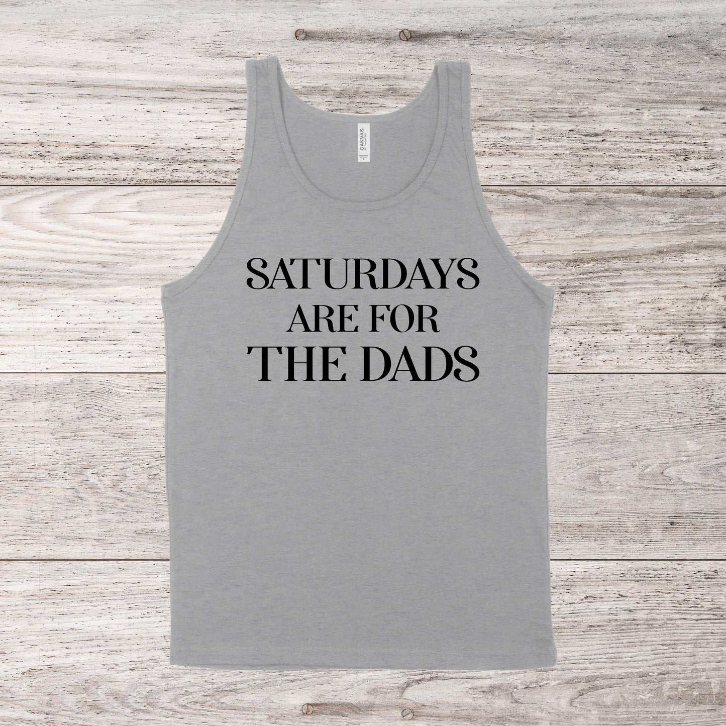 Saturdays Are For The Dads | Unisex Tank Top | Multiple Color Options | Made To Order