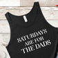 Saturdays Are For The Dads | Unisex Tank Top | Multiple Color Options | Made To Order