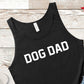 Dog Dad | Unisex Tank Top | Multiple Color Options | Made To Order