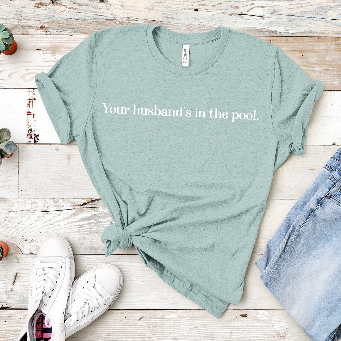 Your Husband's In The Pool | RHONJ Quote | Unisex Short Sleeved Shirt | Multiple Color Options | Made To Order