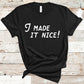 I Made It Nice! | RHONY Quote | Unisex Short Sleeved Shirt | Multiple Color Options | Made To Order