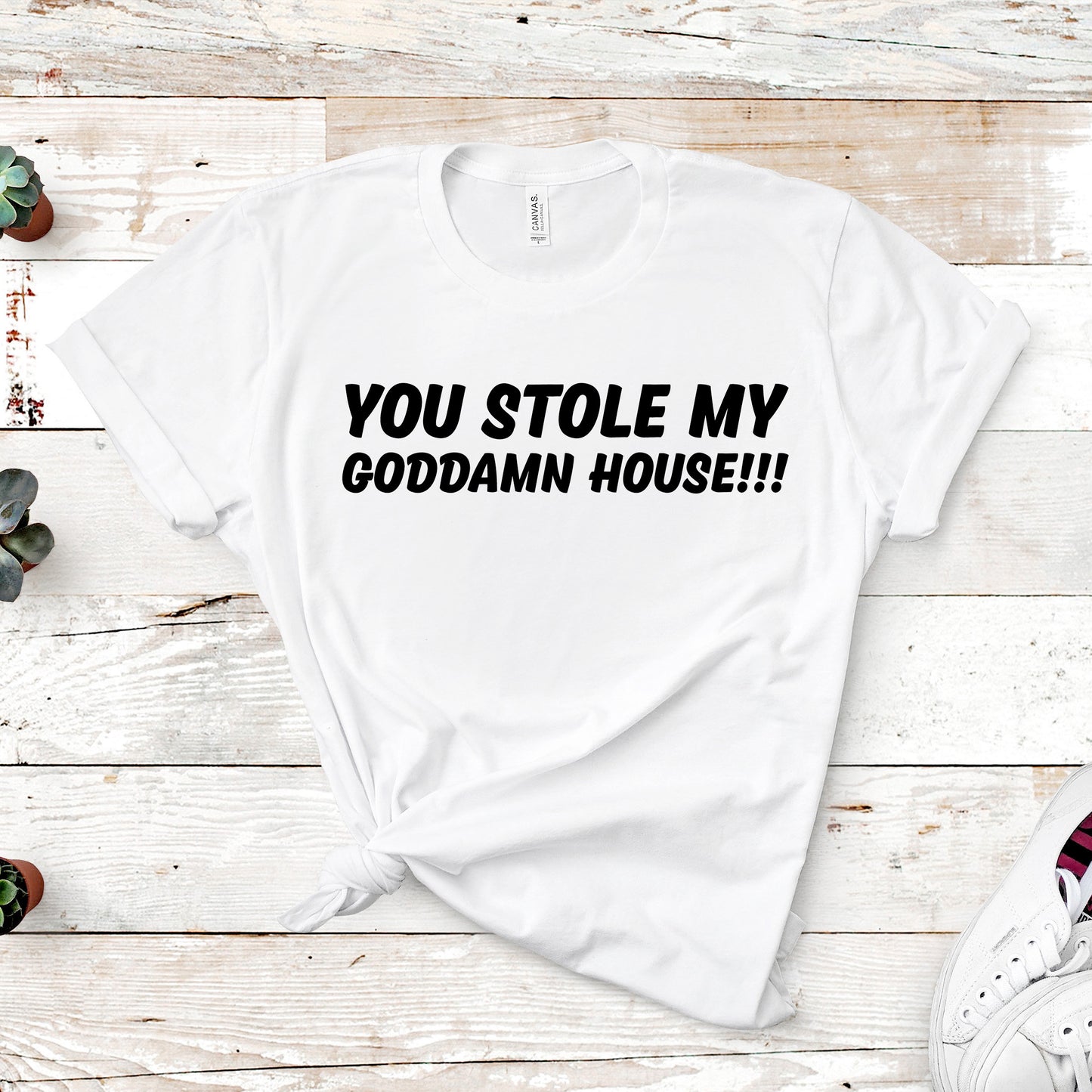 You Stole My Godd*mn House!!! | Mature | RHOBH Quote | Unisex Short Sleeved Shirt | Multiple Color Options | Made To Order