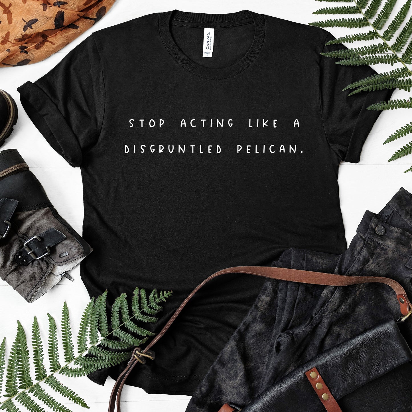 Stop Acting Like A Disgruntled Pelican | Schitt's Creek Tee