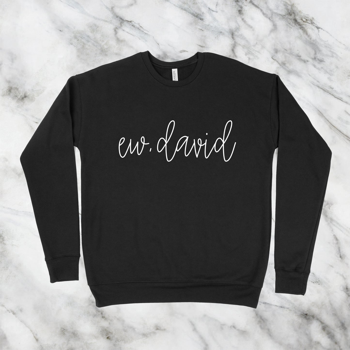 Ew, David | Schitt's Creek Sweatshirt
