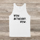 Wow, Bethenny. Wow. | RHONY Quote | Unisex Tank Top | Multiple Color Options | Made To Order